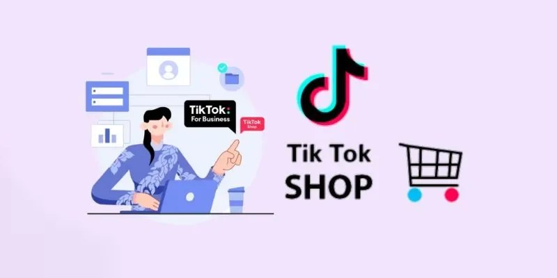 Tại sao TikTok Shop lại là "sân chơi" tiềm năng cho người bán hàng online?