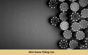 Mini Game Thắng Cao