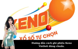 Hướng dẫn cách ghi phiếu Keno Vietlott đúng chuẩn.