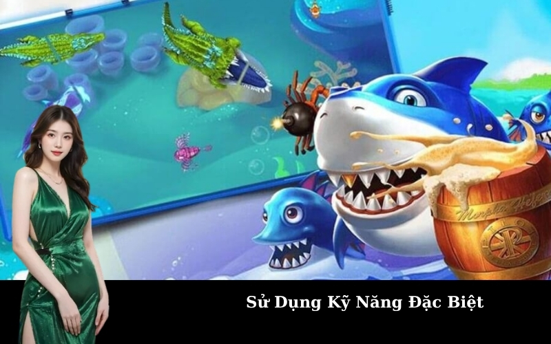 Sử Dụng Kỹ Năng Đặc Biệt